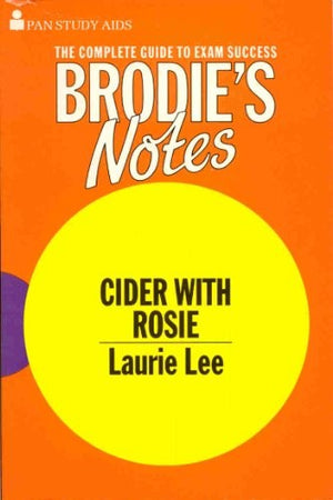 Brodie's Notes on Laurie Lee's "Cider with Rosie"