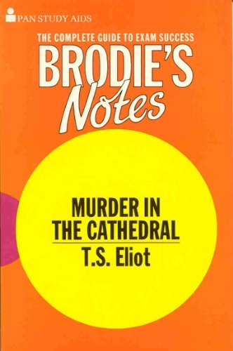 Brodie's Notes on T.S.Eliot's "Murder in the Cathedral"