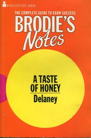 Brodie's Notes on Shelagh Delaney's "Taste of Honey"