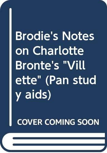 Brodie's Notes on Charlotte Bronte's "Villette"