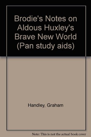 Brodie's Notes on Aldous Huxley's "Brave New World"
