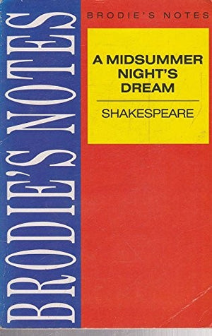 Brodie's Notes on William Shakespeare's "Midsummer Night's Dream"