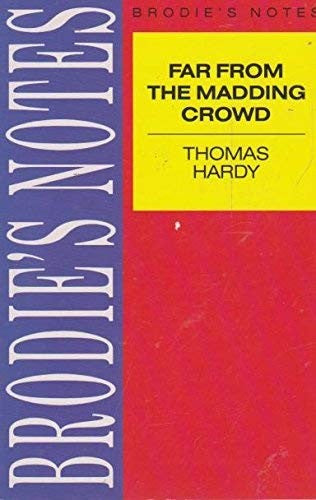 Brodie's Notes on Thomas Hardy's "Far from the Madding Crowd"