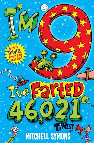 I'm 9 and I've Farted 46,021 times!