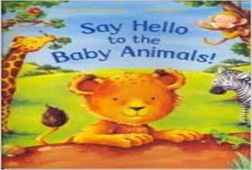 SAY HELLO TO THE BABY ANIMALS SPL