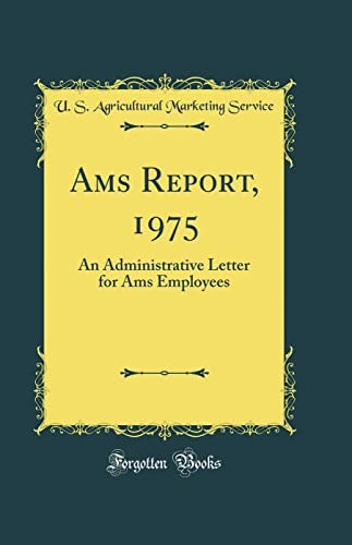 Ams Report, 1975: An Administrative Letter for Ams Employees (Classic Reprint)
