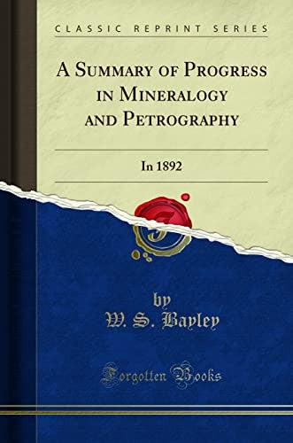 A Summary of Progress in Mineralogy and Petrography