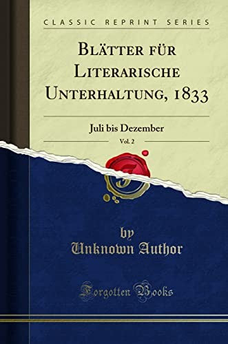 Blatter fur Literarische Unterhaltung, 1833, Vol. 2