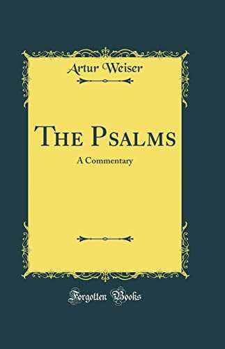 The Psalms: A Commentary (Classic Reprint)