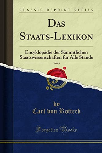Das Staats-Lexikon, Vol. 6