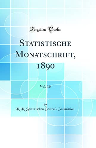 Statistische Monatschrift, 1890, Vol. 16 (Classic Reprint)