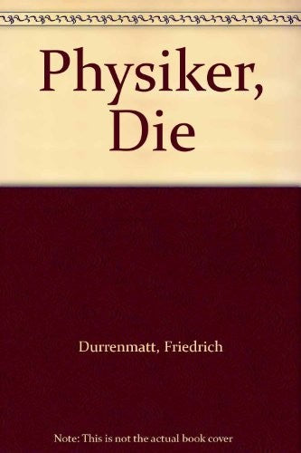 Physiker, Die