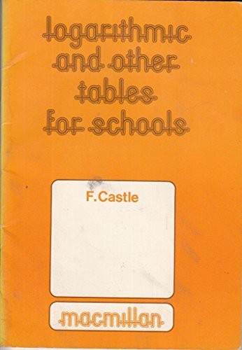 Logarithmic and Other Tables for Schools