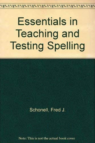 Essentials in Teaching and Testing Spelling
