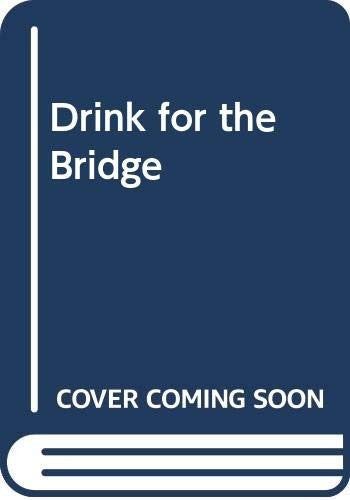 Drink for the Bridge