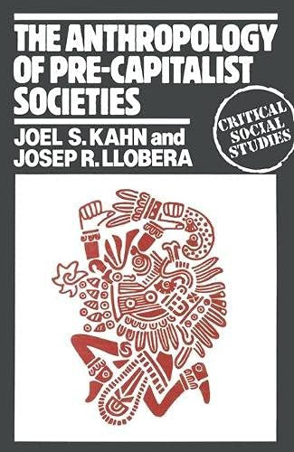 The Anthropology of Pre-capitalist Societies