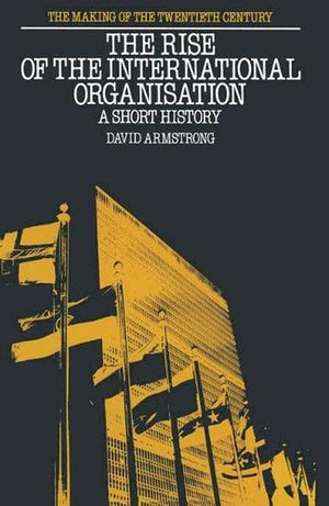 The Rise of the International Organisation