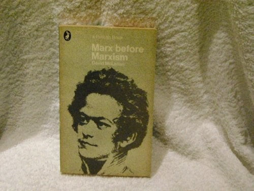 Marx Before Marxism