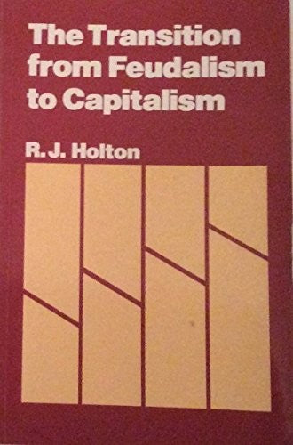 The Transition from Feudalism to Capitalism