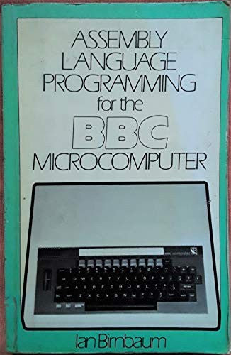 Assembly Language Programming for the B. B. C. Microcomputer