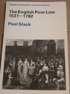 The English Poor Law, 1531-1782
