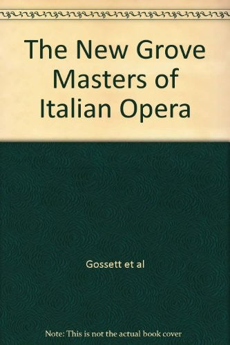 The New Grove Masters of Italian Opera