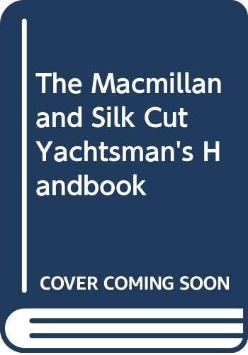 The Macmillan and Silk Cut Yachtsman's Handbook