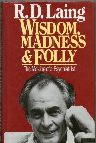 Wisdom, Madness and Folly