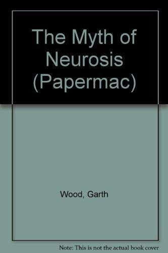 The Myth of Neurosis
