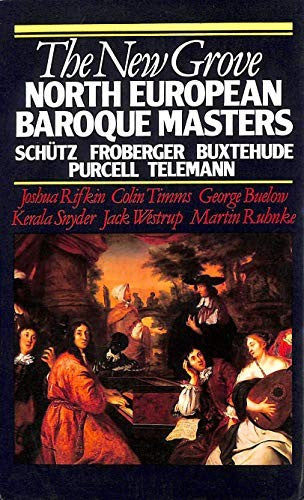 The New Grove North European Baroque Masters