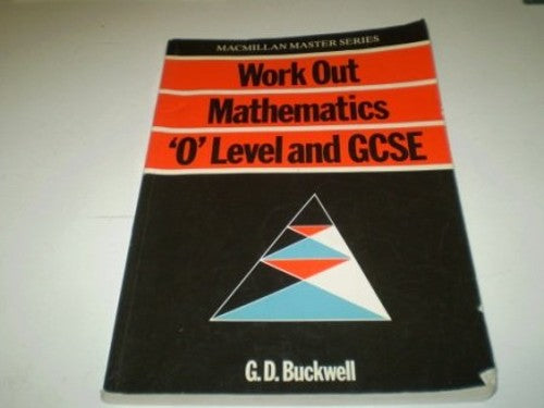 Work Out Mathematics "O" Level and GCSE