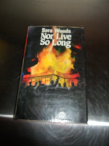Nor Live So Long