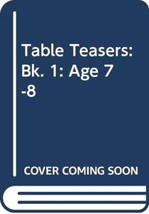 Table Teasers: Bk. 1: Age 7-8 