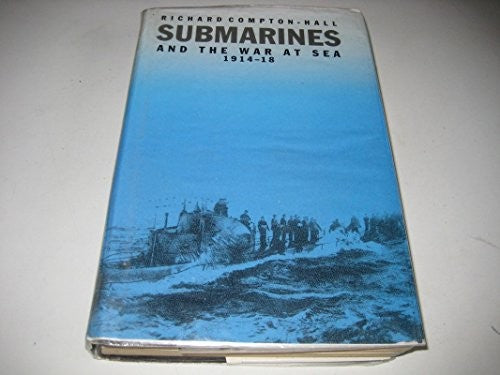 Submarines and the War at Sea, 1914-18