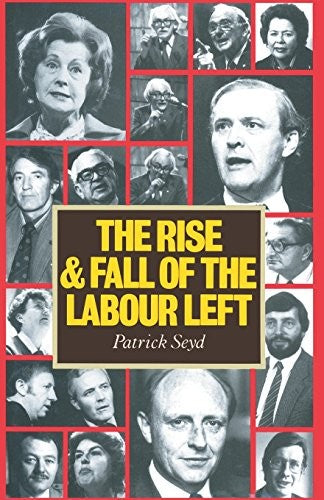 The Rise and Fall of the Labour Left