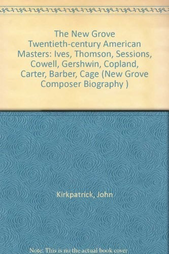 The New Grove Twentieth-century American Masters