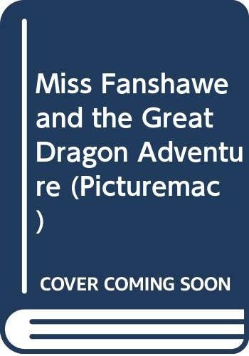 Miss Fanshawe and the Great Dragon Adventure