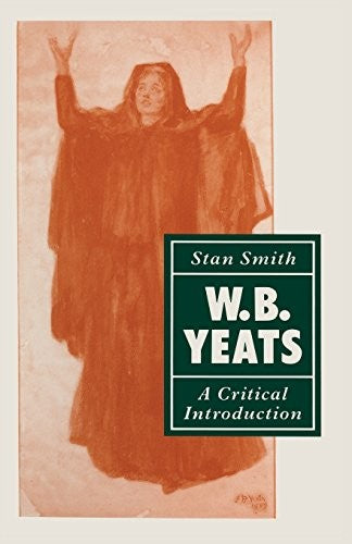 W. B. Yeats: A Critical Introduction