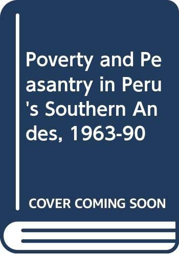 Poverty and Peasantry in Peru's Southern Andes, 1963-90