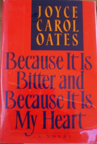 Because it is Bitter and Because it is My Heart