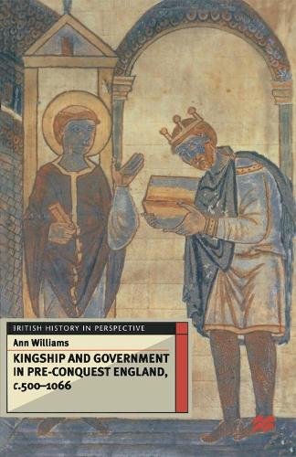 Kingship and Government in Pre-Conquest England c.5001066