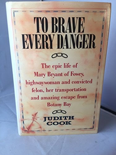 To Brave Every Danger