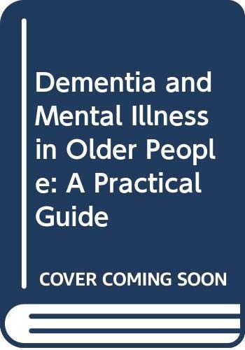 Dementia and Mental Illness in Older People