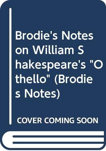 Brodie's Notes on William Shakespeare's "Othello"