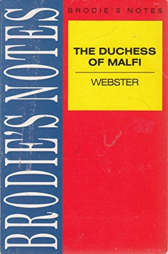 Brodie's Notes on John Webster's "Duchess of Malfi"