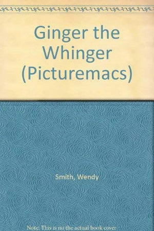 Ginger the Whinger