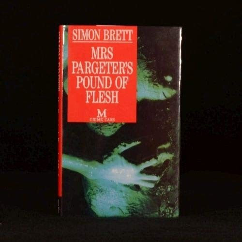 Mrs. Pargeter's Pound of Flesh