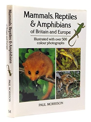 Mammals, Reptiles and Amphibians of Britain and Europe