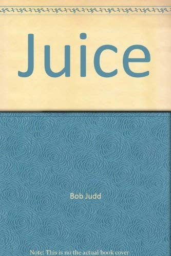 Judd Bob:Juice (Tpb)