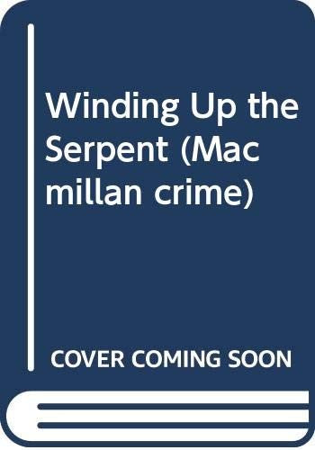 Winding Up the Serpent